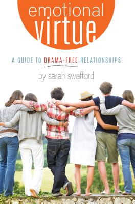 Emotional Virtue:: A Guide to Drama-Free Relationships Cover Image