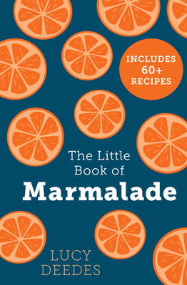 The Little Book of Marmalade By Lucy Deedes Cover Image