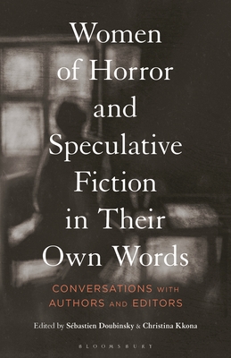 Women of Horror and Speculative Fiction in Their Own Words: Conversations with Authors and Editors Cover Image