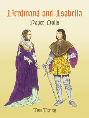 Ferdinand and Isabella Paper Dolls (Dover Royal Paper Dolls)