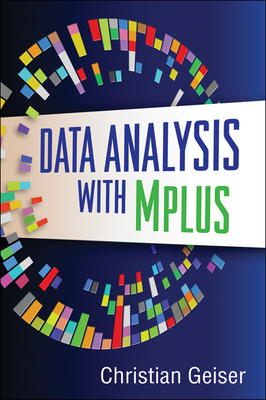 Data Analysis with Mplus (Methodology in the Social Sciences Series) Cover Image