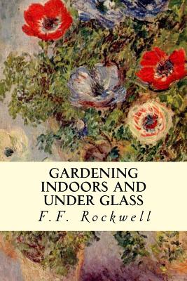 Gardening Indoors and Under Glass Cover Image