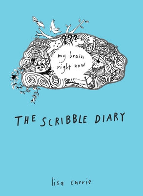 The Scribble Diary: My Brain Right Now Cover Image