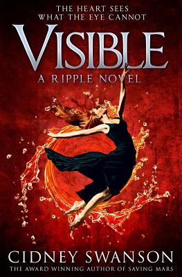 Visible (Ripple #4) By Cidney Swanson Cover Image