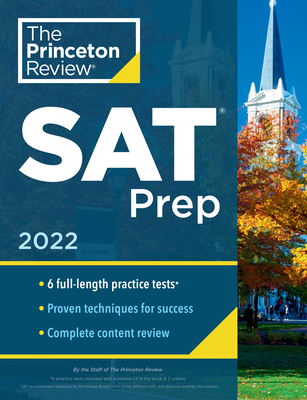 Princeton Review SAT Prep, 2022: 6 Practice Tests + Review & Techniques + Online Tools (College Test Preparation) By The Princeton Review Cover Image