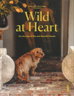 Wild at Heart: For the Love of Pets and Beautiful Homes Cover Image