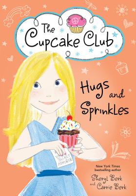 Hugs and Sprinkles (Cupcake Club #11) By Sheryl Berk, Carrie Berk Cover Image