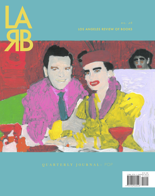 Los Angeles Review of Books Quarterly Journal: The Pop Issue: No. 26, Spring 2020 Cover Image