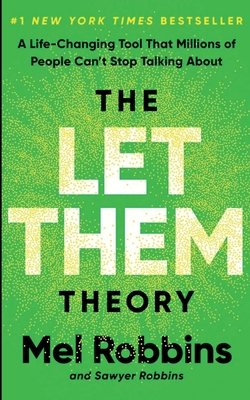 The Let Them Theory: A Life-Changing Tool That Millions of People Can't Stop Talking About By Mel Robbins, Sawyer Robbins Cover Image