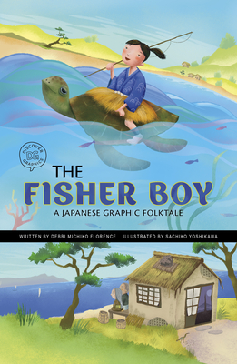 The Fisher Boy: A Japanese Graphic Folktale (Discover Graphics: Global Folktales)