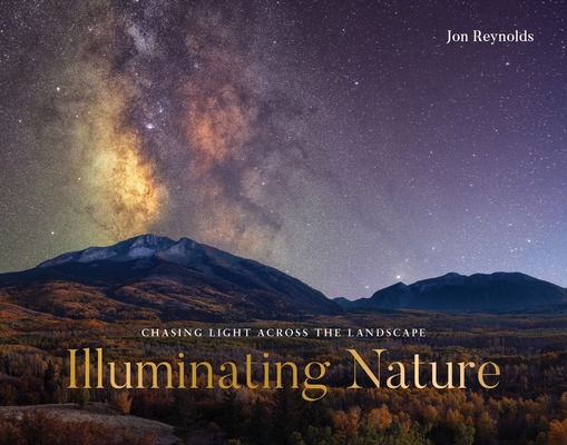 Illuminating Nature: Chasing Light across the Landscape Cover Image