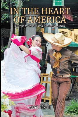 In the Heart of America: Travels in Mexico and Central America Cover Image