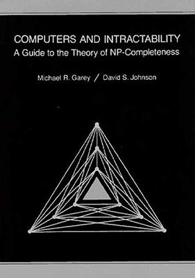 Computers and Intractability: A Guide to the Theory of Np-Completeness (Series of Books in the Mathematical Sciences) Cover Image