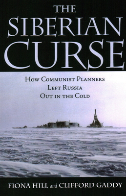 The Siberian Curse: How Communist Planners Left Russia Out in the Cold Cover Image