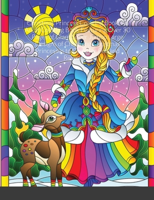 Christmas Princess Coloring Book: An Adult Coloring Book Featuring Over 30 Pages of Giant Super Jumbo Large Designs of Charming Christmas Princesses t Cover Image