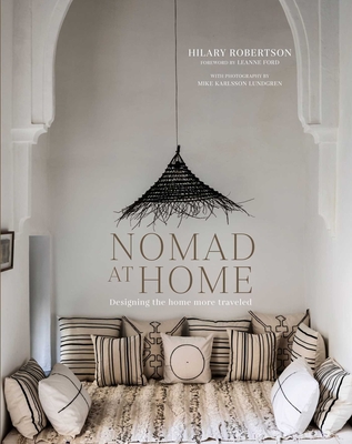 Nomad at Home: Designing the home more traveled By Hilary Robertson Cover Image
