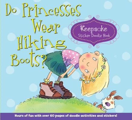 Do Princesses Wear Hiking Boots?: Keepsake Sticker Doodle Book Cover Image