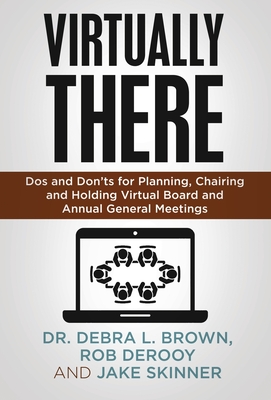 Virtually There: Dos and Don'ts for Planning, Chairing and Holding Virtual Board and Annual General Meetings Cover Image