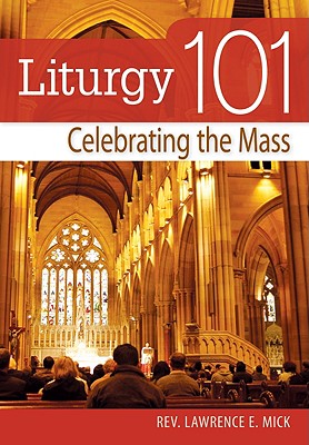 Liturgy 101: Sacraments and Sacramentals By Daniel Van Slyke Cover Image