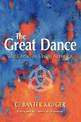 The Great Dance: The Christian Vision Revisited Cover Image