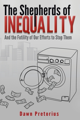 The Shepherds of Inequality: And the Futility of Our Efforts to Stop Them Cover Image