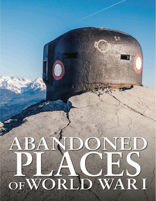 Cover for Abandoned Places of World War I