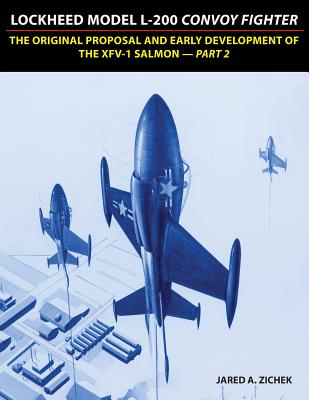 Lockheed Model L-200 Convoy Fighter: The Original Proposal and Early Development of the XFV-1 Salmon - Part 2 By Jared A. Zichek Cover Image