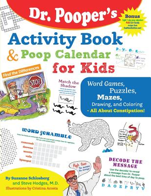 Dr. Pooper's Activity Book and Poop Calendar for Kids: Mazes, Puzzles, Word Games, Drawing, Coloring, and More - All about Constipation By Steve Hodges M. D., Cristina Acosta (Illustrator), Suzanne Schlosberg Cover Image