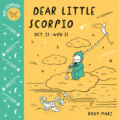 Baby Astrology: Dear Little Scorpio By Roxy Marj Cover Image