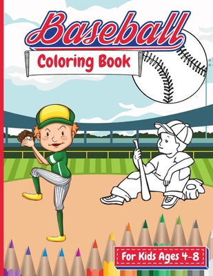 Baseball Coloring Book for Kids Ages 4-8: Sports Coloring Book for Kids ...