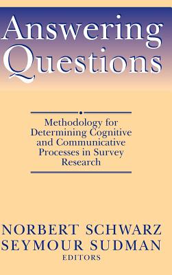 Answering Questions: Methodology for Determining Cognitive and Communicative Processes in Survey Research Cover Image