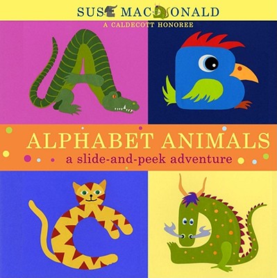 Cover for Alphabet Animals: A Slide-and-Peek Adventure