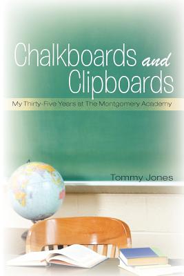Chalkboards and Clipboards: My Thirty-Five Years at the Montgomery Academy Cover Image