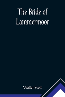 The Bride of Lammermoor By Walter Scott Cover Image
