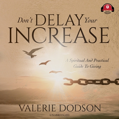 Don't Delay Your Increase: A Spiritual Guide to Giving Cover Image