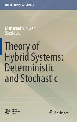 Theory of Hybrid Systems: Deterministic and Stochastic (Nonlinear Physical Science) Cover Image