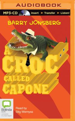 A Croc Called Capone By Barry Jonsberg, Stig Wemyss (Read by) Cover Image