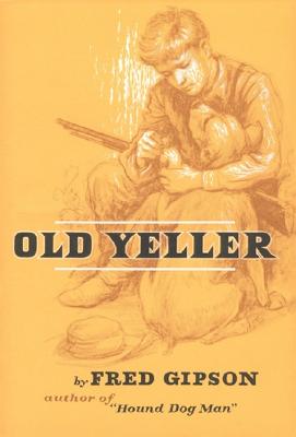 Old Yeller By Fred Gipson, Steven Polson Cover Image