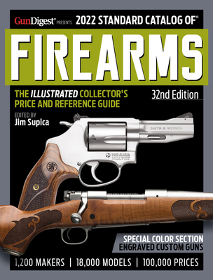 2022 Standard Catalog of Firearms, 32nd Edition: The Illustrated Collector's Price and Reference Guide Cover Image
