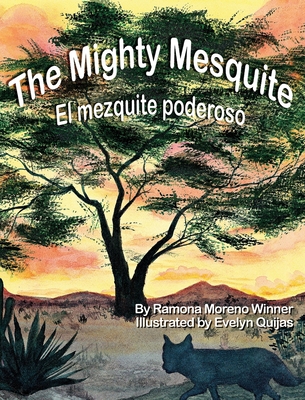 The Mighty Mesquite: El mezquite poderoso (Hardcover) | Hooked