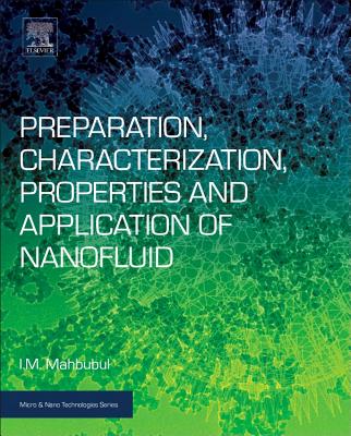 Preparation, Characterization, Properties, and Application of Nanofluid (Micro and Nano Technologies) Cover Image
