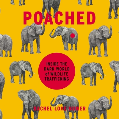 Poached: Inside the Dark World of Wildlife Trafficking Cover Image