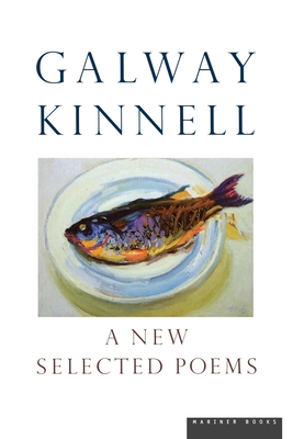 A New Selected Poems By Galway Kinnell Cover Image