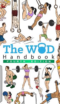 The WOD Handbook - 4th Edition: Over 300 pages of beautifully illustrated WOD's Cover Image