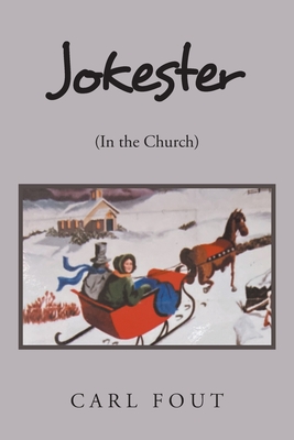 Jokester: (In the Church) By Carl Fout Cover Image