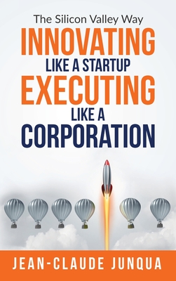 Innovating Like A Startup Executing Like A Corporation Cover Image