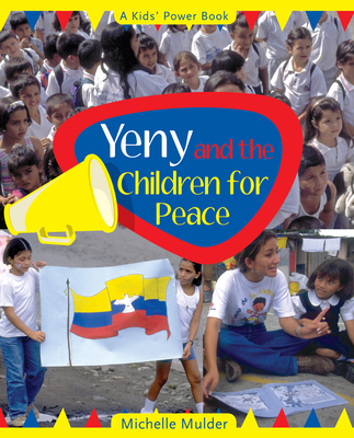 Yeny and the Children for Peace (Kids' Power Book) By Michelle Mulder Cover Image
