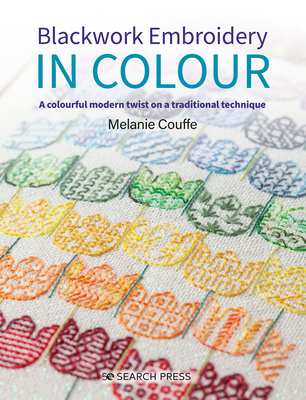 Blackwork Embroidery in Colour: A colourful modern twist on a traditional technique Cover Image