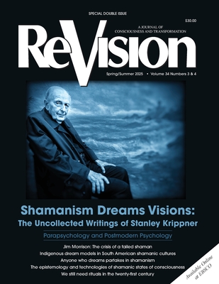 Shamanism Dreams Visions: The Uncollected Writings of Stanley Krippner By Stanley Krippner, Jürgen W. Kremer (Editor) Cover Image