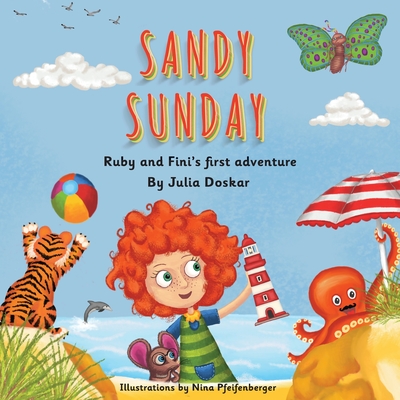 Sandy Sunday: Ruby and Fini's First Adventure By Julia Doskar, Nina Pfeifenberger (Illustrator) Cover Image